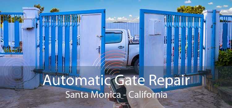 Automatic Gate Repair Santa Monica - California